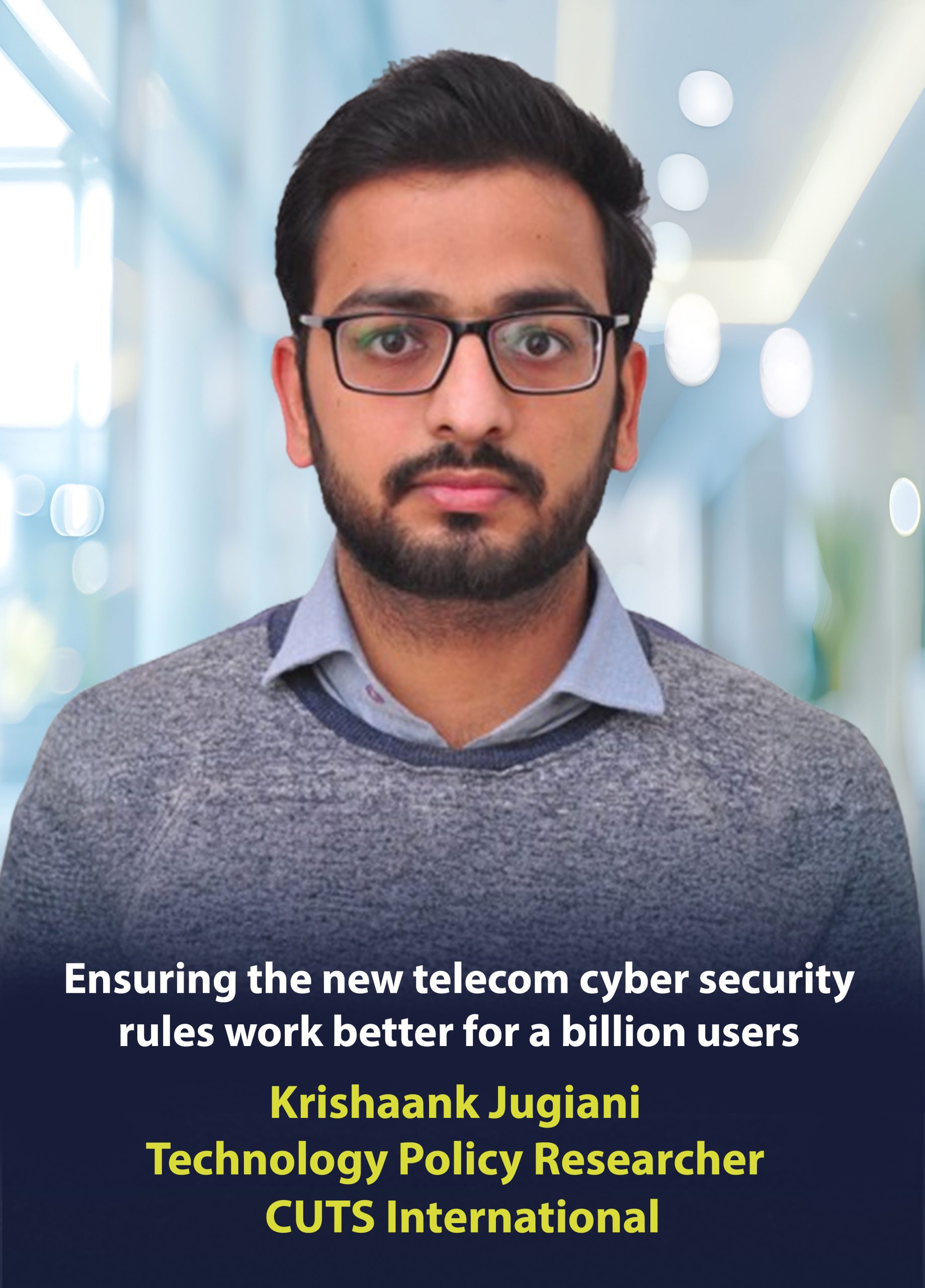 Ensuring the new telecom cyber security rules work better for a billion users