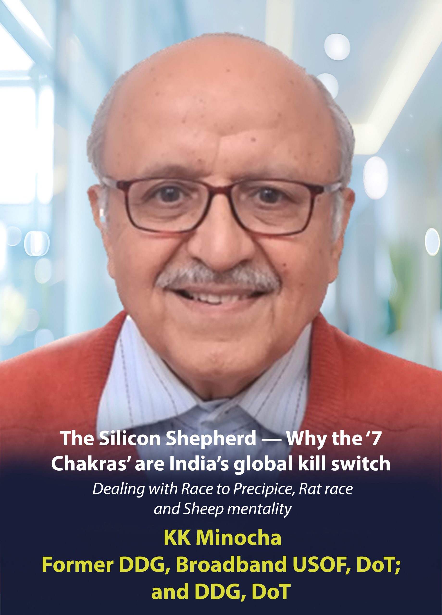 The Silicon Shepherd — Why the ‘7 Chakras’ are India’s global kill switch